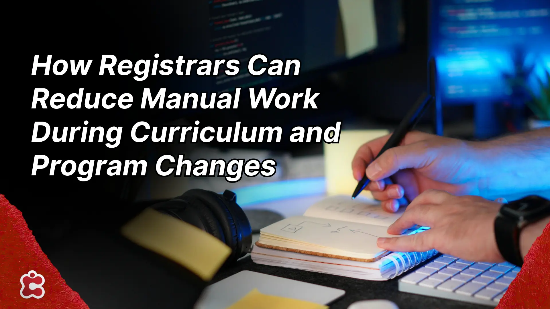How-Registrars-Can-Reduce-Manual-Work-During-Curriculum-and-Program-Changes